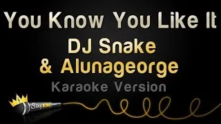 DJ Snake & AlunaGeorge - You Know You Like It (Karaoke Version)