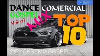 DANCE COMERCIAL GOSPEL MIX TOP 10  VOL 01  Pr DJ RYCKSON GARDEL
