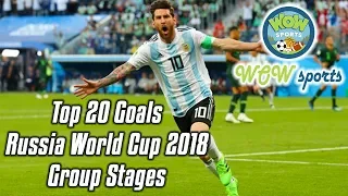 Top 20 Goals | Russia World Cup 2018 | Group Stages