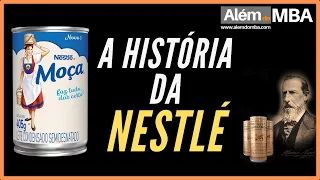 A História da Nestlé | Cases de sucesso ALÉM DO MBA