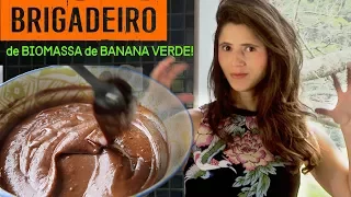 O Melhor BRIGADEIRO do mundo de BIOMASSA DE BANANA VERDE!!!