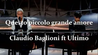 ULTIMO ft CLAUDIO BAGLIONI - Questo piccolo grande amore (Audio e Testo)