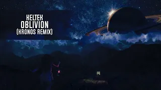 KELTEK - Oblivion (Kronos Remix) (Extended Mix)