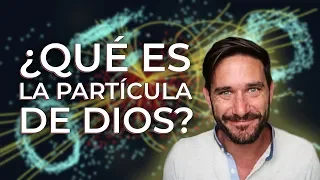 HOY SÍ que vas a entender EL BOSÓN DE HIGGS