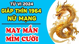 Tử Vi Tuổi Giáp Thìn 1964 Nữ Mạng: Năm 2024 CHÍNH THỨC HẾT KHỔ, Trả Sạch Nợ Nần, Cực May Mắn | LPTV