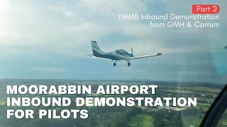 YMMB Procedures - Part 2 Moorabbin Airport Inbound Demonstration for Student Pilots