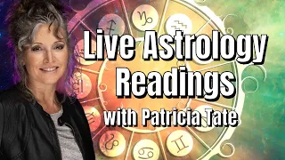 (Live) Astrology Readings with Patricia Tate 4pm MST 6pm EST