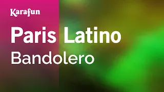 Paris Latino - Bandolero | Karaoke Version | KaraFun