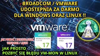 Broadcom VMware 17 PRO ZA DARMOCHĘ Linux i Windows  Instalacja omówienie naprawa VMMON i VMNET