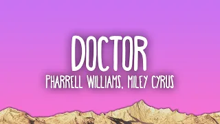 Pharrell Williams & Miley Cyrus - Doctor