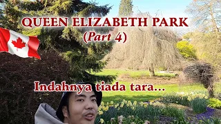 INDAHNYA TIADA TARA | Queen Elizabeth Park | Part 4 | Vancouver, BC, Canada