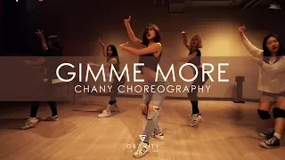 GIMME MORE -  Britney Spears | CHANY CHOREOGRAPHY