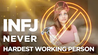 INFJ Secrets | Never the "Hardest Working Person I Know"?!