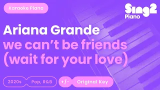 Ariana Grande - we can't be friends (wait for your love) [Piano Karaoke]