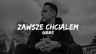 Gibbs - Zawsze chciałem (Tekst/Karaoke)