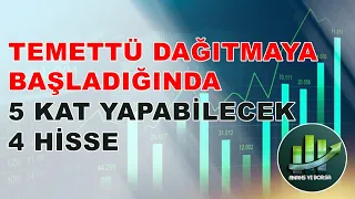 Temettü Dağıtmaya Başladığında 5 Kat Yapabilecek 4 Kârlı Hisse !