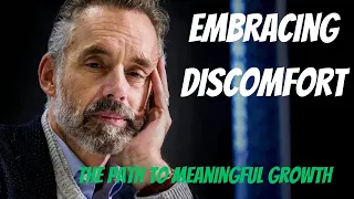 Embrace Discomfort: Your Path to Growth and Success 🌱/Jordan Peterson.