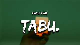 [1 Hour] Yung Yury - TABU. (Lyrics) New Song 2023