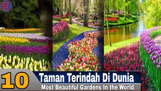 Jangan Di lewatkan !! Inilah Top 10 Taman Terindah Di Dunia yang bikin Kamu Betah