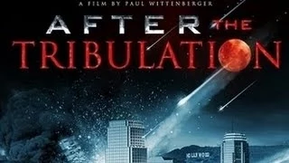 After the Tribulation - Full Movie