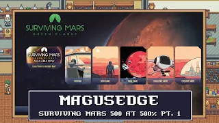 Surviving Mars 500 Colonists at 500% Challenge pt 1