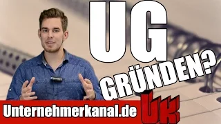 Die perfekte UG Gründung: In 9 Schritten eine UG (Haftungsbeschränkt) gründen