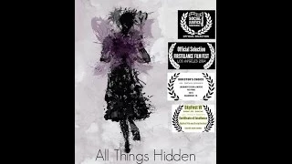 ALL THINGS HIDDEN - Short Film