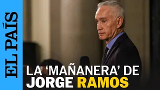 MÉXICO | Jorge Ramos confronta a López Obrador en ‘La Mañanera’ | EL PAÍS