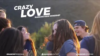 Crazy Love | A Rancho Kids Worship Cover