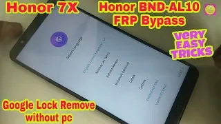 Honor 7X BND AL10 FRP Bypass Google account Remove without pc