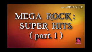 MEGA ROCK : SUPER HITS  ( part.1 )