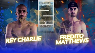 Rey Charlie vs Fredito Matthews | CHOKE CONTROVERSIAL 2