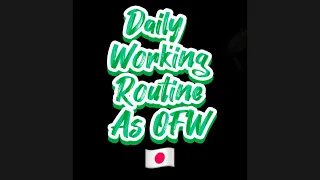 Daily Working Routine as Japan OFW