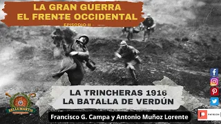 Las trincheras y la batalla de Verdún - LA GRAN GUERRA FRENTE OCCIDENTAL #II Antonio Muñoz Lorente