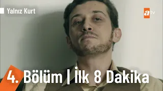 Yalnız Kurt 4. Bölüm | İlk 8 Dakika @YalnizKurtatv