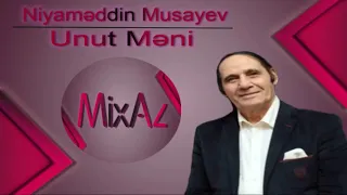 Niyaməddin Musayev - Unut Məni (Original səs)