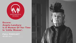 MASTERPIECE Studio Podcast Encore: Angela Lansbury