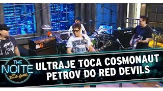 The Noite (22/12/14) - Ultraje toca "Cosmonaut", do Red Devils