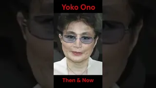 YOKO ONO : THEN AND NOW