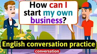 Practice English Conversation to Improve Speaking (How to start your own successful business)