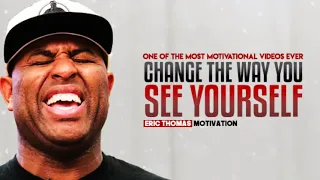 Eric Thomas   Change The Way You See Yourself Eric Thomas Motivation