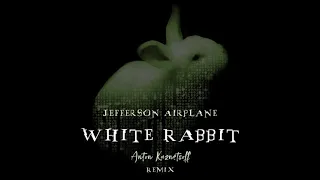 Jefferson Airplane   White Rabbit Anton Kuznetsoff Remix