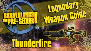 Borderlands The PreSequel- Legendary Weapon Guide *Thunderfire*