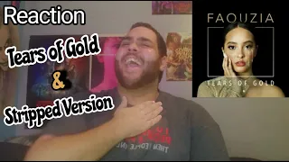 Faouzia - Tears of Gold & Stripped Version |REACTION| WHAT A POWERHOUSE!!!