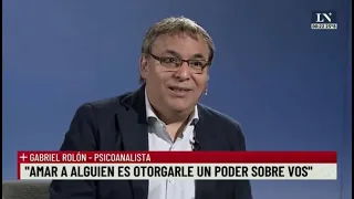 Gabriel Rolón: "Amar a alguien es otorgarle un poder sobre vos"; +Entrevistas con Luis Novaresio