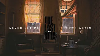 The Last Of Us | Never let me down again [1X01 Edit]