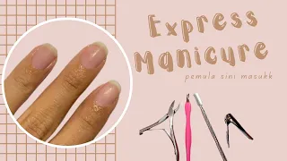 EXPRESS MANICURE SIMPLE UNTUK PEMULA