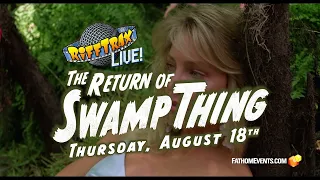 RiffTrax Live: Return of the Swamp Thing | August 18