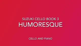 8. Humoresque - Dvorak - Suzuki Cello Book 3 - Cello and Piano Accompaniment