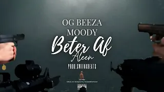 OG Beeza ft Moody - Beter Af Aleen (Official Audio) CDQ